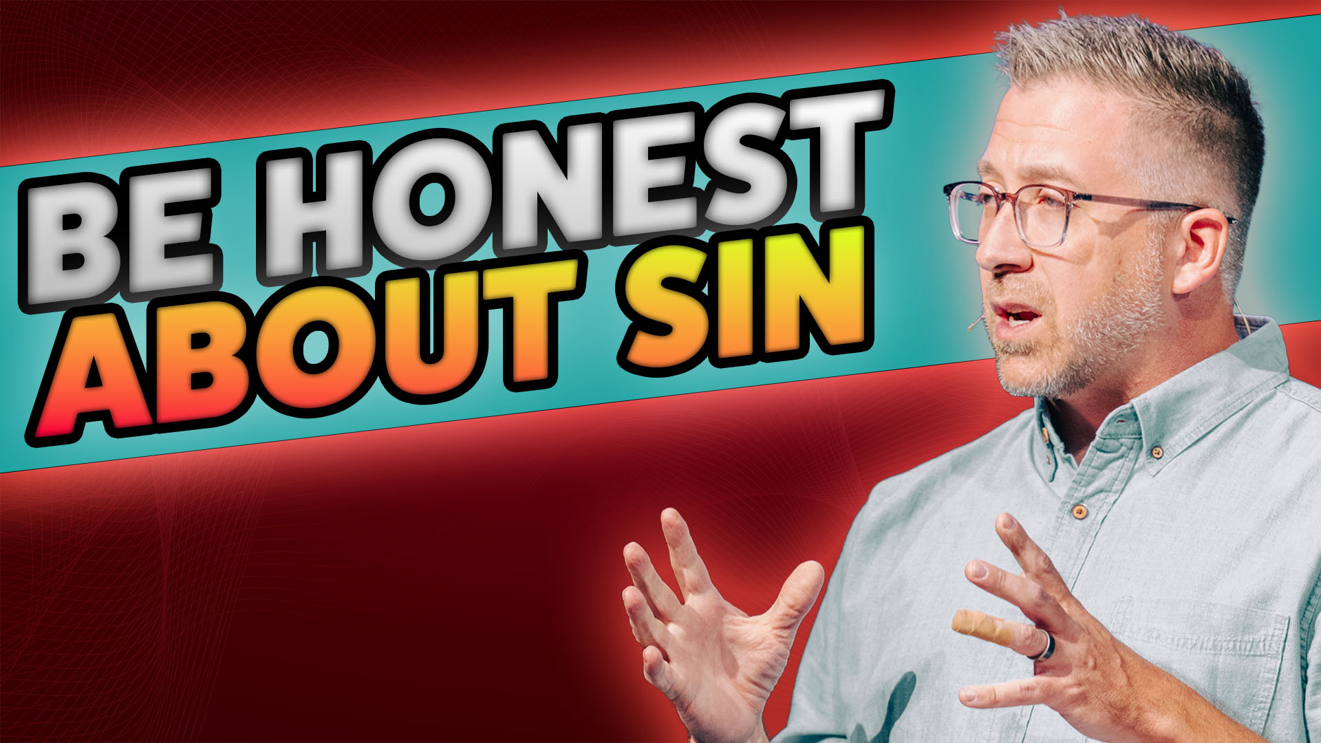 Title Thumbnail with Josh Bundy Preaching with the words, Be Honest About Sin displayed.